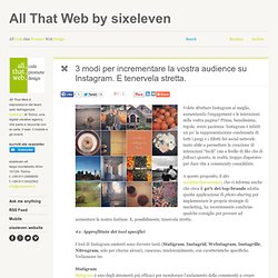 allthatweb.sixeleven.it/post/40520801720/3-tips-audience-instagram