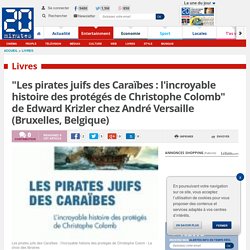 "Les pirates juifs des Caraïbes : l'incroyable histoire des protégés de Christophe Colomb" de Edward Krizler chez André Versaille (Bruxelles, Belgique)