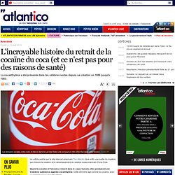 L'incroyable histoire du retrait de la cocaïne du coca