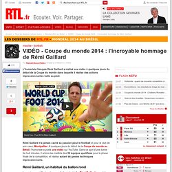 VIDÉO - Coupe du monde 2014 : l'incroyable hommage de Rémi Gaillard