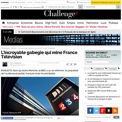 L'incroyable gabegie qui mine France Télévision - Challenges - Waterfox