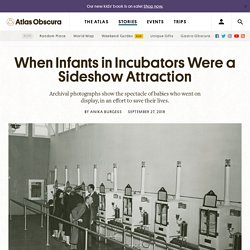When Infants in Incubators Were a Sideshow Attraction
