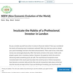 Inculcate the Habits of a Professional Investor in London