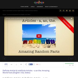 Indefinite Articles & Definite Article – a an the: Amazing World Facts -Video