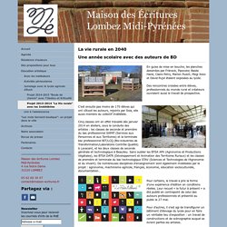 Projet 2013-2014 "La Vie rurale" avec les Indélébiles - Site officiel, découvrez la résidence d'écrivain, les écrivains, l'association, l'actualité...