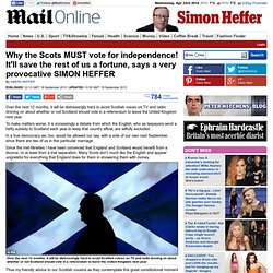 Scots MUST vote for independence! It'll save the rest of us a fortune, says SIMON HEFFER