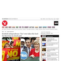 Scottish independence: 'Yes' vote takes the lead for first time in shock poll - Scottish independence - UK