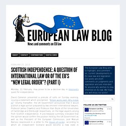 Scottish Independence: a Question of International Law or of the EU’s “New Legal Order”? (Part I)