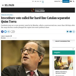 Catalan independence push: Investiture vote called for hard-line Catalan separatist Quim Torra