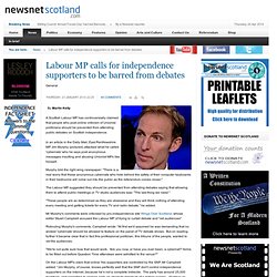 Labour MP calls for independence supporters to be barred from debates