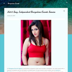 Hot & Sexy Independent Bangalore Escorts Service