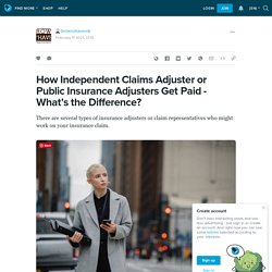 How Independent Claims Adjuster or Public Insurance Adjusters Get Paid - What’s the Difference?: brownohaverok — LiveJournal