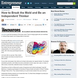 How to Break the Mold and Be an Independent Thinker