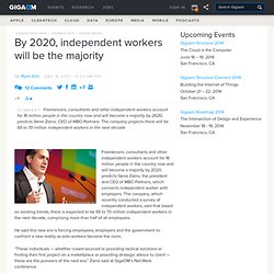 By 2020, independent workers will be the majority