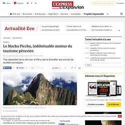 Pérou : Le Machu Picchu, indétrônable moteur du tourisme péruvien