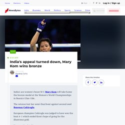 India's appeal turned down, Mary Kom wins bronze