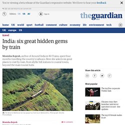 India: six great hidden gems by train