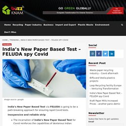 India’s New Paper Based Test – FELUDA spy Covid