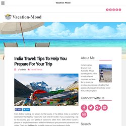 India Travel: Tips To Help You Prepare For Your Trip