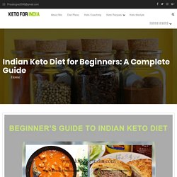 Indian Keto Diet for Beginners: A Complete Guide