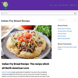 Indian Fry Bread Recipe: The recipe which all North American Love
