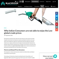 Why Indian Consumers are not able to enjoy the Low global crude prices