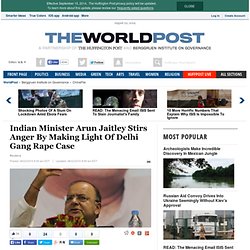 Indian Minister Arun Jaitley Stirs Anger By Making Light Of Delhi Gang Rape Case