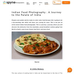 Indian Food Photography : A Journey to the Palate of India