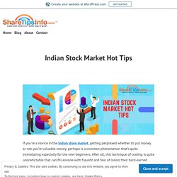Indian Stock Market Hot Tips