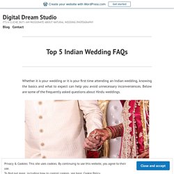 Top 5 Indian Wedding FAQs – Digital Dream Studio