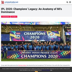 IPL 2020: Champions’ Legacy: An Anatomy of MI’s Dominance