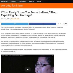 If You Really Love You Some Indians, Stop Exploiting Our Heritage!