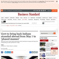 Govt to bring back Indians stranded abroad from May 7 in 'phased manner'