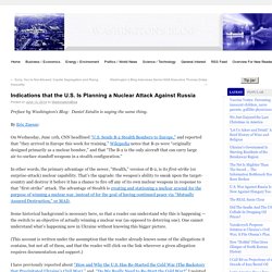 Indications that the U.S. Is Planning a Nuclear Attack Against Russia Washington's Blog