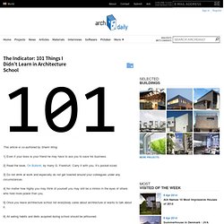 101 THINGS I DIDN'T LEARN IN ARCHITECTURE SCHOOL