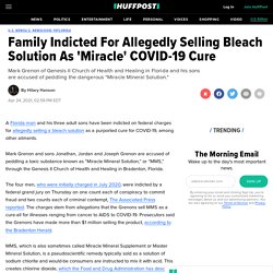 Family Indicted For Allegedly Selling Bleach Solution As 'Miracle' COVID-19 Cure