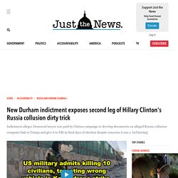 New Durham indictment exposes second leg of Hillary Clinton's Russia collusion dirty trick