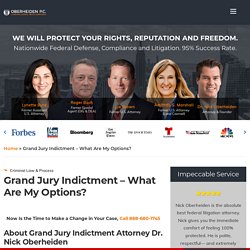 Grand Jury Indictment - What Are Your Options? Oberheiden P.C.