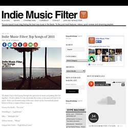 Indie Music Filter: Top Songs of 2011