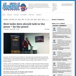 How indie devs should talk to the press – by the press!