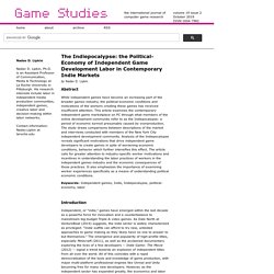 The Indiepocalypse: the Political-Economy of Independent Game Development Labor in Contemporary Indie Markets