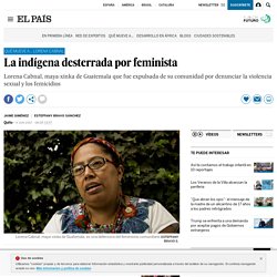 La indígena desterrada por feminista