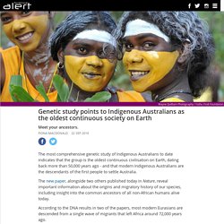 Genetic study points to Indigenous Australians as the oldest continuous society on Earth