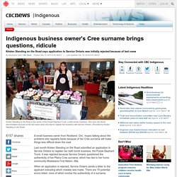Indigenous business owner's Cree surname brings questions, ridicule - CBC News
