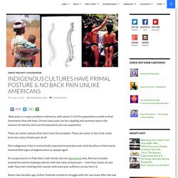 Indigenous Cultures Have Primal Posture & No Back Pain Unlike Americans