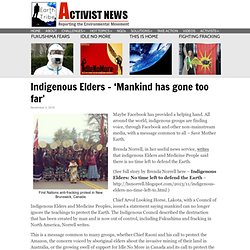 Indigenous Elders - 'Mankind has gone too far' - Earth Tribe