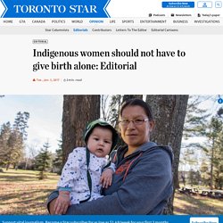 Indigenous women should not have to give birth alone: Editorial