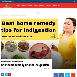 Best home remedy tips for Indigestion - Naturalremedishack