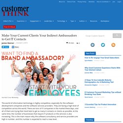 How to get your brand ambassadors to get more IT contacts from the clients only?