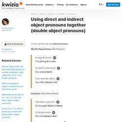 Using direct and indirect object pronouns together (double object pronouns) : French language lesson